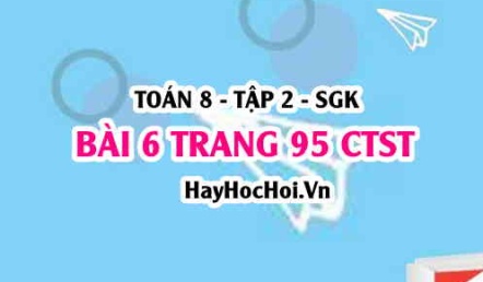 Bài 6 trang 95 Toán 8 Tập 2 Chân trời sáng tạo